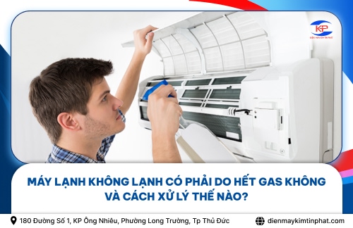 Máy Lạnh Không Lạnh Có Phải Do Hết Gas Không Và Cách Xử Lý Thế Nào?