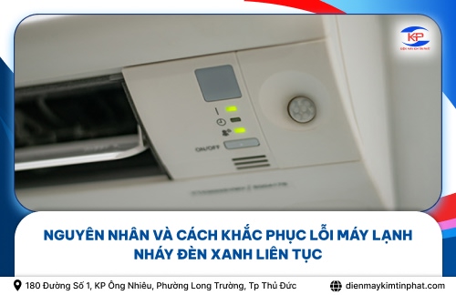 Nguyên Nhân Và Cách Khắc Phục Lỗi Máy Lạnh Nháy Đèn Xanh Liên Tục