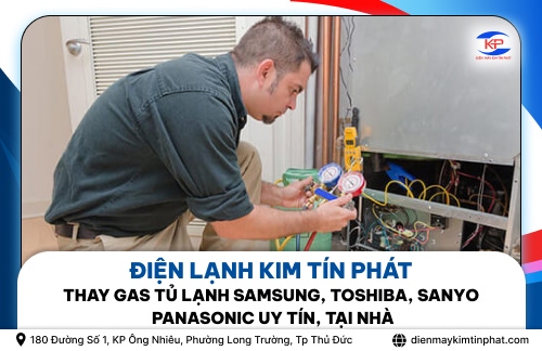 Thay Gas Tủ Lạnh Samsung, Toshiba, Sanyo, Panasonic Uy Tín, Tại Nhà