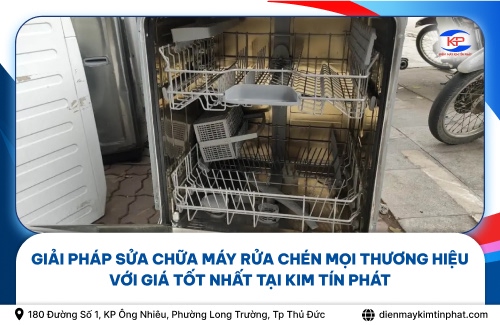 Giải Pháp Sửa Chữa Máy Rửa Chén Mọi Thương Hiệu Với Giá Tốt Nhất Tại Kim Tín Phát