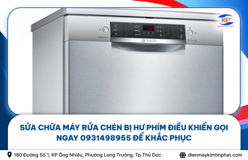Sửa Chữa Máy Rửa Chén Bị Hư Phím Điều Khiển Gọi Ngay 0931498955 Để Khắc Phục