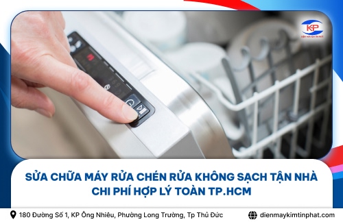 Sửa Chữa Máy Rửa Chén Rửa Không Sạch Tận Nhà Chi Phí Hợp Lý Toàn TP.HCM